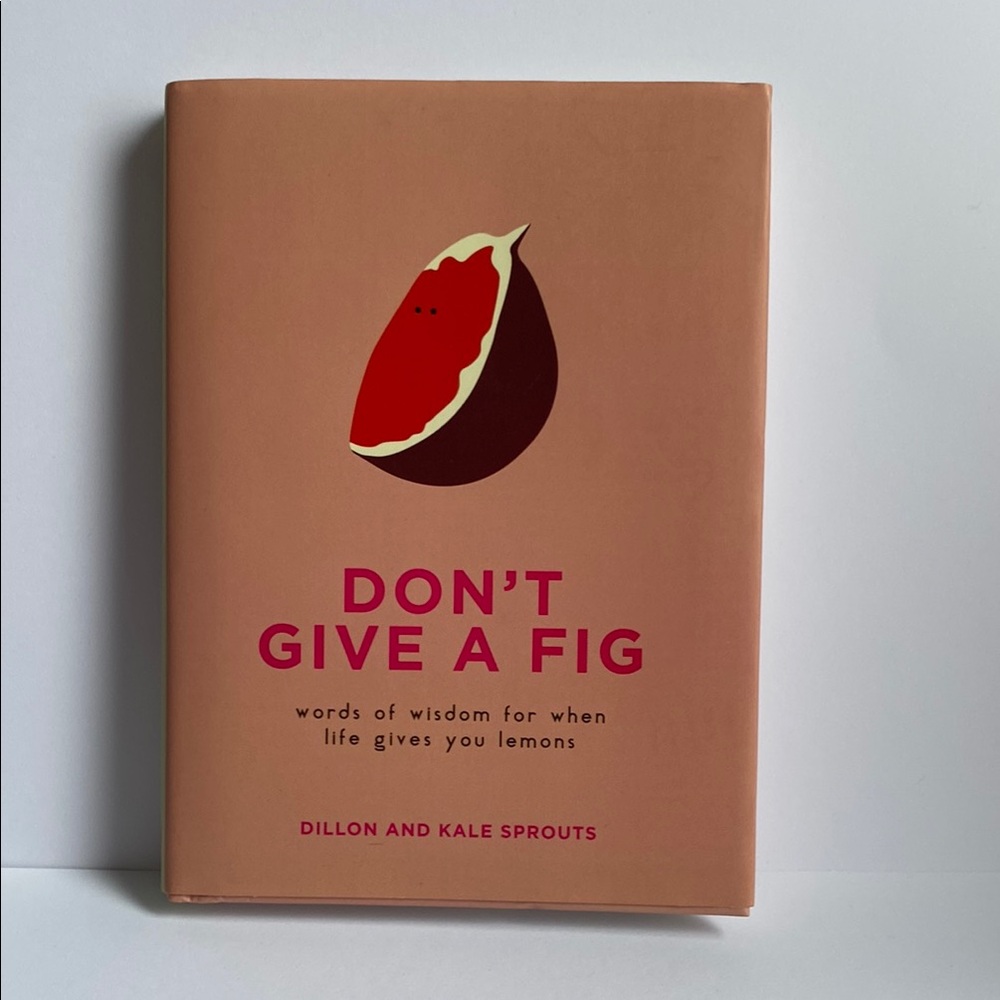 🤑3/$15🤑 Don't Give a Fig Book: words of wisdom for when life gives you lemons